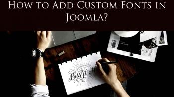 How to Add Custom Fonts in Joomla?